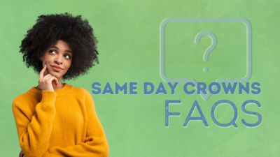 Same Day Crown FAQs